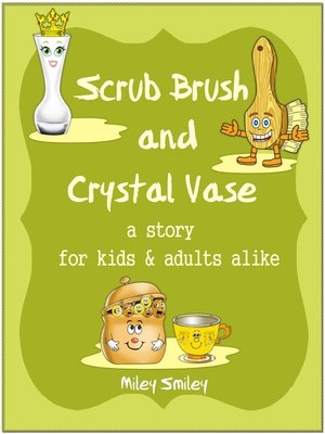 cover image of Scrub Brush and Crystal Vase a Funny Story For Kids and Adults